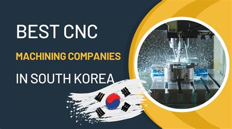 south korea cnc manufacturing